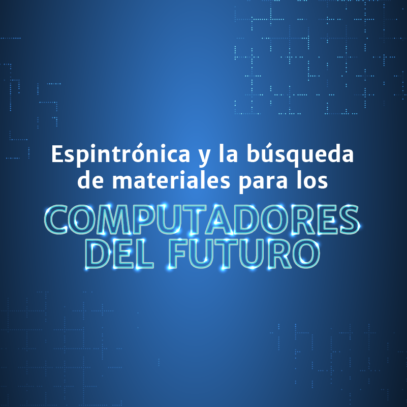 Espintrónica y la búsqueda de materiales para los computadores del futuro